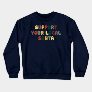 No, dear, dad is not Santa. Santa is real! Crewneck Sweatshirt